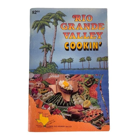 Rio Grande Valley Cookin Recipe Booklet By J Mancell 1982 Texas Dept Agriculture - Picture 1 of 10